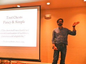 Chris Schwarz giving a talk on 'Tool Chests Fancy & Simple'