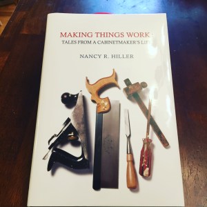 Making Things Work: Tales From a Cabinetmaker's Life by Nancy R. Hiller